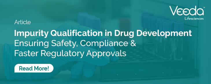 Veeda Article Impurity Qualification in Drug Development 23.04.26