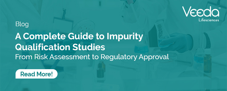 Veeda Blog A Complete Guide to Impurity Qualification Studies 23.04.26